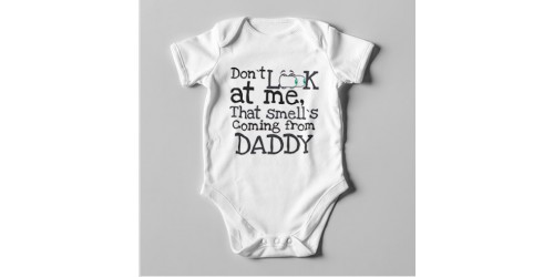 B60 Short Sleeve Baby Bodysuit Don't Look at Me that Smells Coming from Daddy